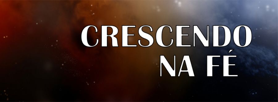 Crescendo na Fé