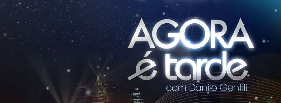 Agora é Tarde com Danilo Gentili