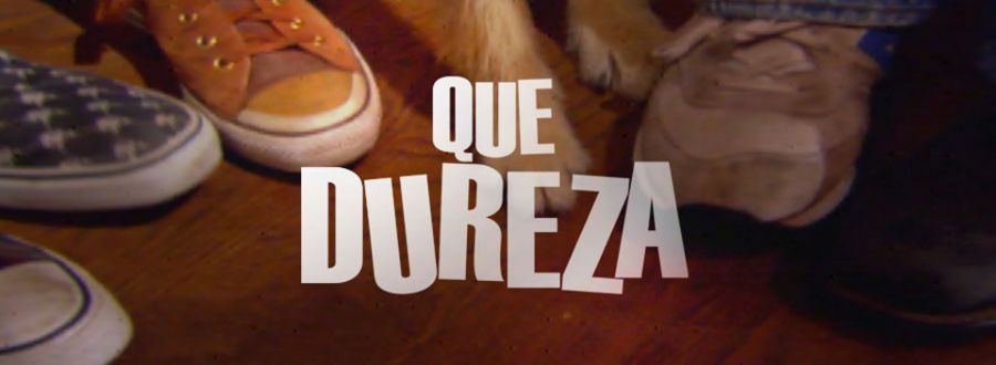 Que Dureza