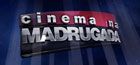 Cinema na Madrugada