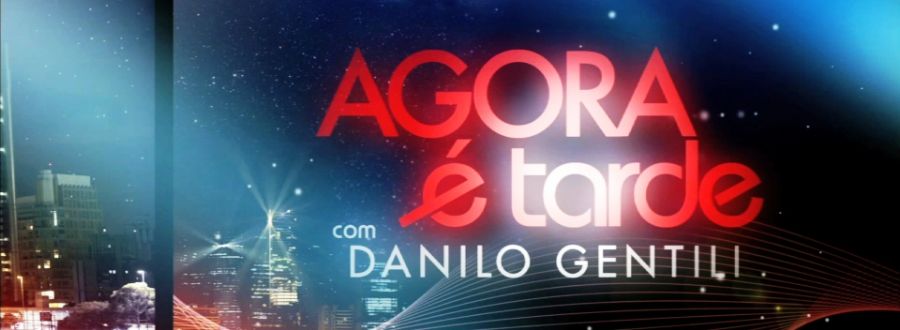 Agora é Tarde com Danilo Gentili