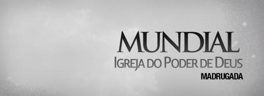 Igreja Mundial - Madrugada